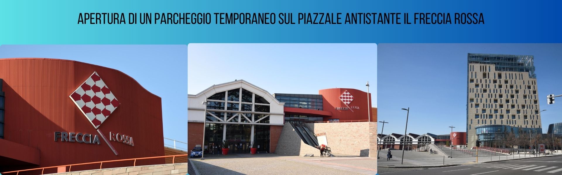 Parcheggio temporaneo Freccia Rossa